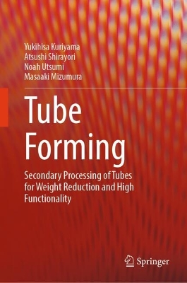 Tube Forming: Secondary Processing of Tubes for Weight Reduction and High Functionality
