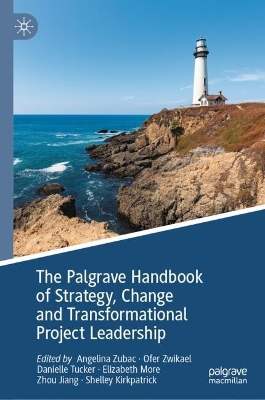 Palgrave Handbook of Strategy, Change and Transformational Project Leadership