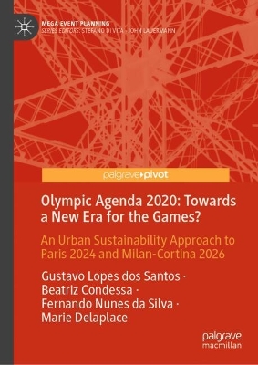 Olympic Agenda 2020: Towards a New Era for the Games?: An Urban Sustainability Approach to Paris 2024 and Milan-Cortina 2026