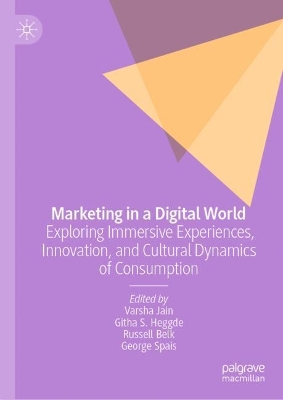 Marketing in a Digital World: Exploring Immersive Experiences, Innovation, and Cultural Dynamics of  Consumption