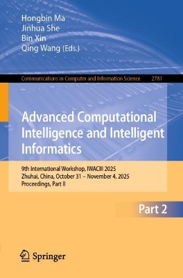 Advanced Computational Intelligence and Intelligent Informatics: 9th International Workshop, IWACIII 2025, Zhuhai, China, October 31 - November 4, 2025, Proceedings, Part II