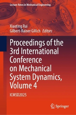Proceedings of the 3rd International Conference on Mechanical System Dynamics, Volume 4: ICMSD2025