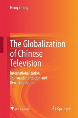 Globalization of Chinese Television: Internationalization, Transnationalization and Renationalization