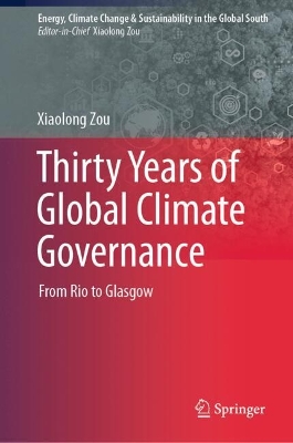 Thirty Years of Global Climate Governance: From Rio to Glasgow