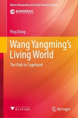 Wang Yangmings Living World: The Path to Sagehood