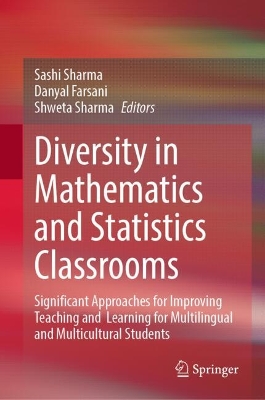 Diversity in Mathematics and Statistics Classrooms: Significant Approaches for Improving Teaching and &nbsp;Learning for Multilingual  and Multicultural Students