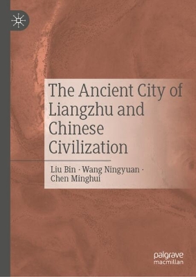 Ancient City of Liangzhu and Chinese Civilization