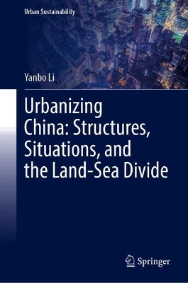 Urbanizing China: Structures, Situations, and the Land-Sea Divide