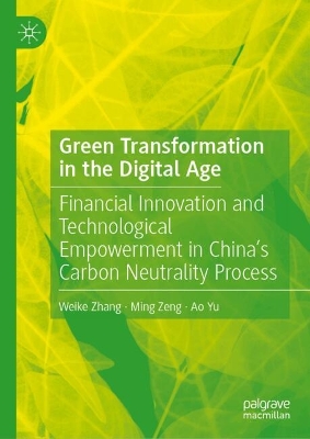 Green Transformation in the Digital Age: Financial Innovation and Technological Empowerment in China's Carbon  Neutrality Process