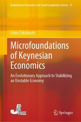 Microfoundations of Keynesian Economics: An Evolutionary Approach to Stabilizing an Unstable Economy