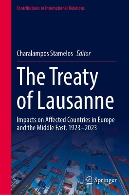 Treaty of Lausanne: Impacts on Affected Countries in Europe and the Middle East, 19232023
