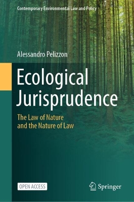 Ecological Jurisprudence: The Law of Nature and the Nature of Law 2025 ed.