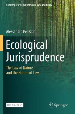 Ecological Jurisprudence: The Law of Nature and the Nature of Law