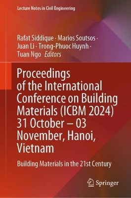 Proceedings of the International Conference on Building Materials (ICBM 2024) 31 October - 03 November, Hanoi, Vietnam: Building Materials in the 21st Century