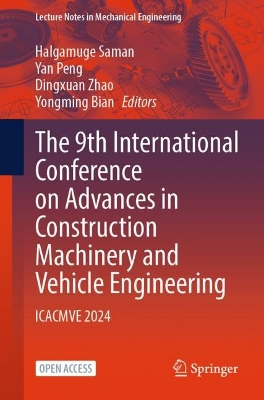 9th International Conference on Advances in Construction Machinery and  Vehicle Engineering: ICACMVE 2024