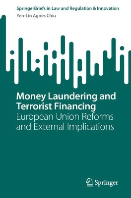 Money Laundering and Terrorist Financing: European Union Reforms and External Implications