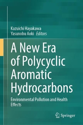 New Era of Polycyclic Aromatic Hydrocarbons: Environmental Pollution and Health Effects