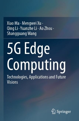 5G Edge Computing: Technologies, Applications and Future Visions