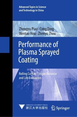 Performance of Plasma Sprayed Coating: Rolling Contact Fatigue Behavior and Life Evaluation 2024 ed.