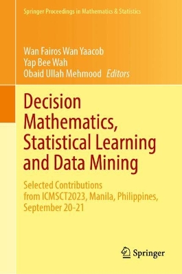 Decision Mathematics, Statistical Learning and Data Mining: Selected Contributions from ICMSCT2023, Manila, Philippines, September 20-21