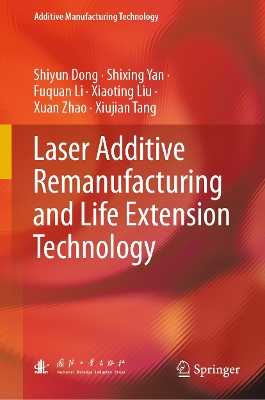 Laser Additive Remanufacturing and Life Extension Technology 2024 ed.