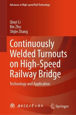 Continuously Welded Turnouts on High-Speed Railway Bridge: Technology and Application 2024 ed.