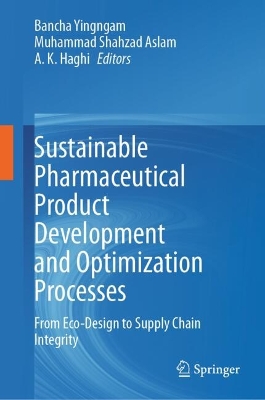 Sustainable Pharmaceutical Product Development and Optimization Processes: From Eco-Design to Supply Chain Integrity