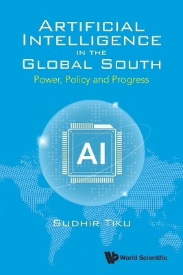 Artificial Intelligence In The Global South: Power, Policy And Progress
