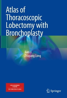 Atlas of Thoracoscopic Lobectomy with Bronchoplasty 2023 ed.