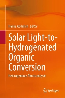 Solar Light-to-Hydrogenated Organic Conversion: Heterogeneous Photocatalysts 2024 ed.