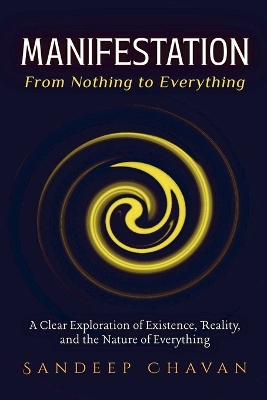 Manifestation: From Nothing to Everything