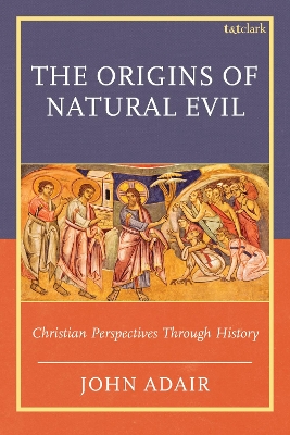 Origins of Natural Evil: Christian Perspectives Through History