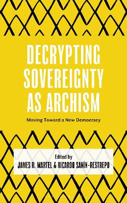 Decrypting Sovereignty as Archism: Moving Toward a New Democracy