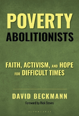 Poverty Abolitionists: Faith, Activism, and Hope for Difficult Times