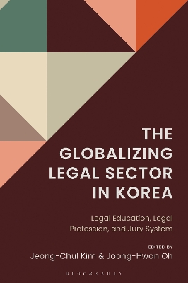 Globalizing Legal Sector in Korea: Legal Education, Legal Profession, and Jury System