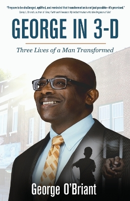 George in 3-D: Three Lives of a Man Transformed