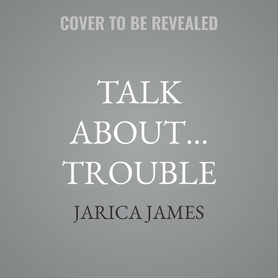 Talk About... Trouble Unabridged edition