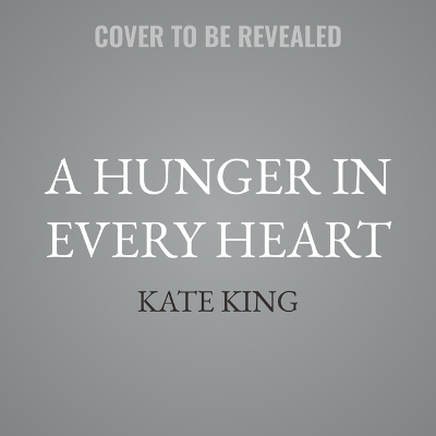 Hunger in Every Heart Unabridged edition
