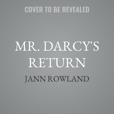 Mr. Darcy's Return Unabridged edition