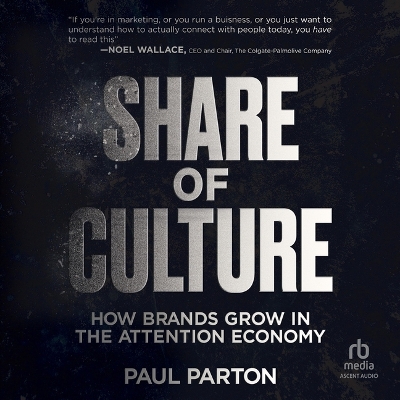 Share of Culture: How Brands Grow in the Attention Economy Unabridged edition