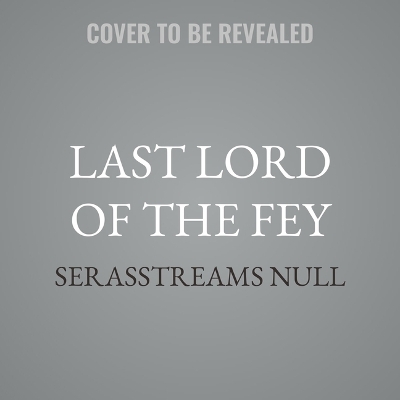 Last Lord of the Fey: Awakening Unabridged edition