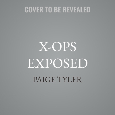 X-Ops Exposed Unabridged edition
