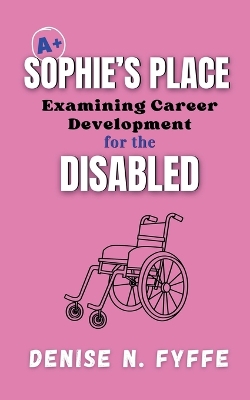 Sophie's Place: Examining Career Development for the Disabled