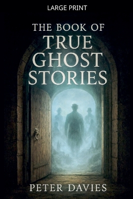 Book of True Ghost Stories Large type / large print edition