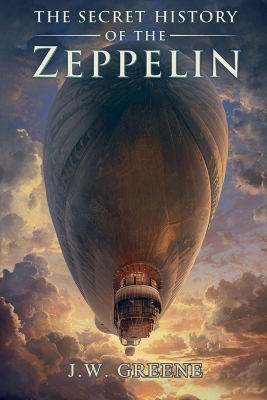 Secret History of the Zeppelin