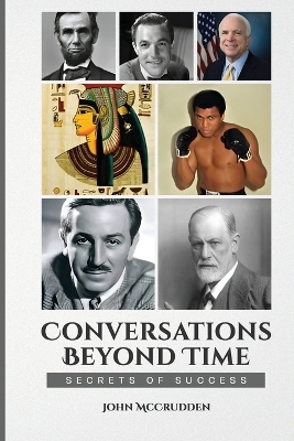 Conversations Beyond Time: Secrets of Success