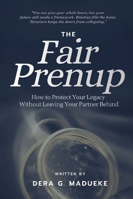 Fair Prenup: Protecting Your Legacy Without Leaving Your Partner Behind