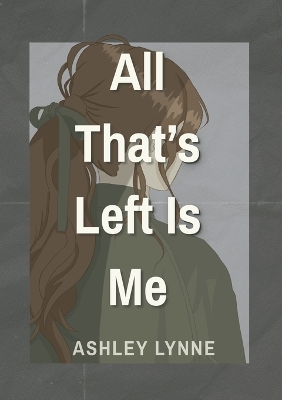 All That's Left Is Me