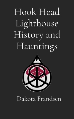 Hook Head Lighthouse History and Hauntings