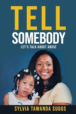 Tell Somebody: Let's Talk About Abuse